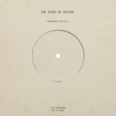 Francesco Collesei - The Story Of Rhythm  (PREVIEW)