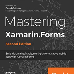 [READ] EPUB 📮 Mastering Xamarin.Forms - Second Edition by  Ed Snider PDF EBOOK EPUB