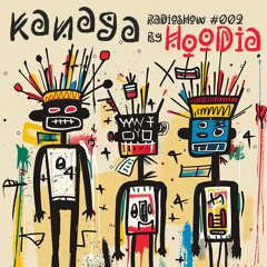 Kanaga Radio Show #002 by Hoodia