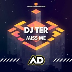 Dj Ter - Miss Me ACDIG3459 *Acceleration Digital*