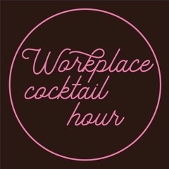 Workplace Cocktail Hour