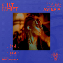 Asteria| Dark Disko & Indy Dance| Tilt Shift Tuesday 6th Feb 2024