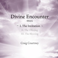 Divine Encounter - The Invitation (SSAA) - Craig Courtney