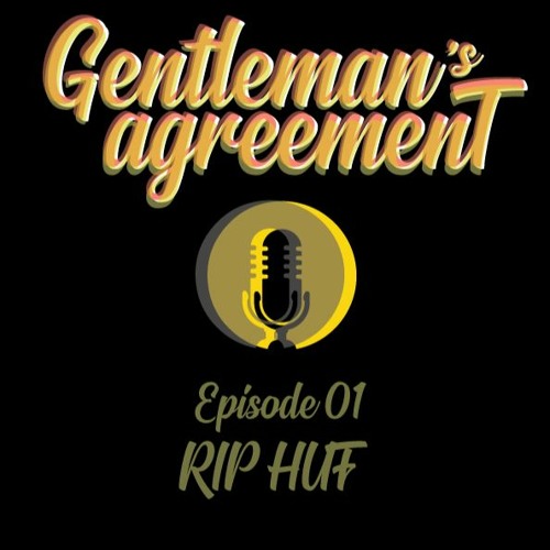 Gentlemen's Agreement épisode 01 / Rip HUF