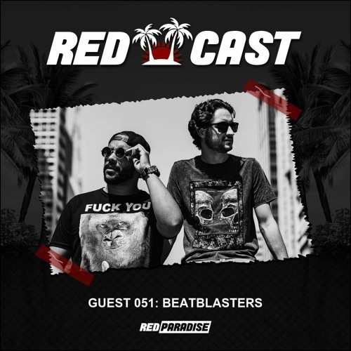 REDCAST 051 - Guest: Beatblasters