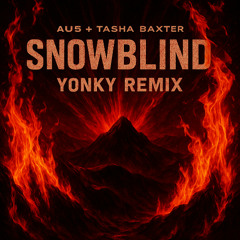 Au5 & Tasha Baxter - Snowblind (Yonky Remix)