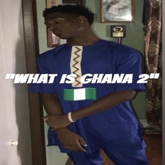 WHAT IS GHANA 2