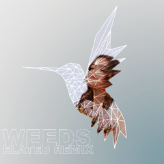 Weeds (Elated Remix)