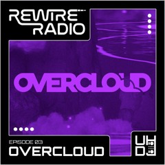 Rewire Radio 03 - Overcloud
