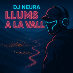Dj Neura - Llums a la vall