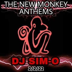 THE NEW MONKEY ANTHEMS // DJ SIM-O // 2/2/22