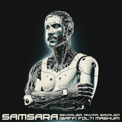 Samsara - Sevdaliza, Anyma, Sakalem (Baffi Folti Mashup) FREE DOWNLOAD