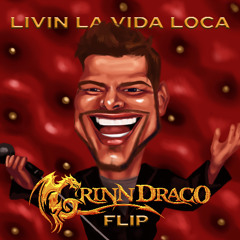 Ricky Martin - Livin La Vida Loca (Grinn Draco Flip)