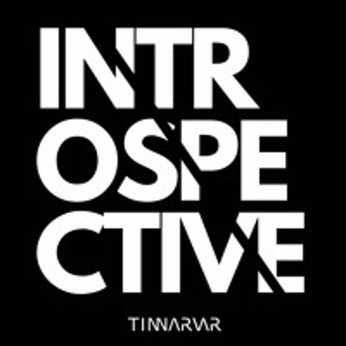 ⠂ TIN NARVAR - INTROSPECTIVΞ 03
