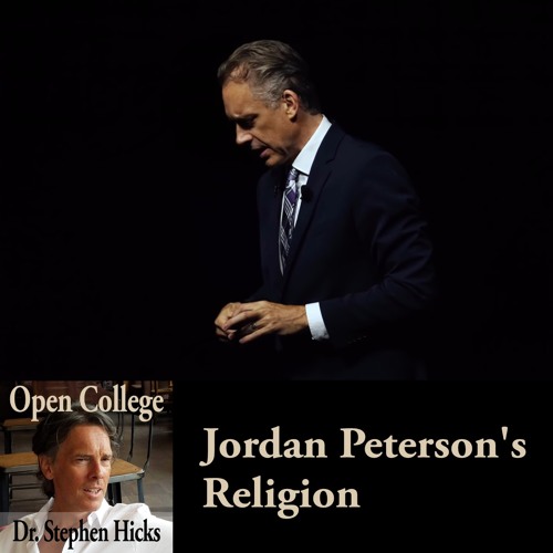Festival en Belønning Stream episode EP#55 | Jordan Peterson's Religion by Open College with Dr.  Stephen R.C. Hicks podcast | Listen online for free on SoundCloud