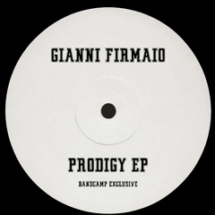 Gianni Firmaio - Prodigy (Original Mix) - Bandcamp Exclusive