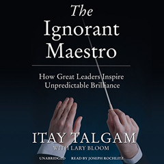free EBOOK 📗 The Ignorant Maestro: How Great Leaders Inspire Unpredictable Brillianc