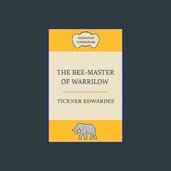 [PDF] 🌟 The Bee-Master of Warrilow Read Book