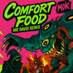 MDK - Comfort Food (mr. david remix)