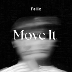 Fellix - Move it (Original Mix)