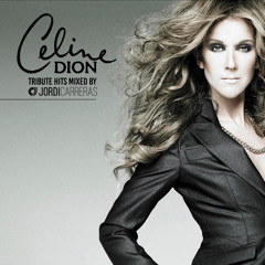 CELINE DION |Tribute Hits Mix - Selected, Mixed & Curated by Jordi Carreras