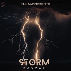 Storm (Official Audio) Prod. by Fayzan | Flixaap