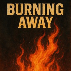 Burning Away
