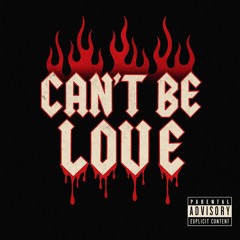 Cant be love