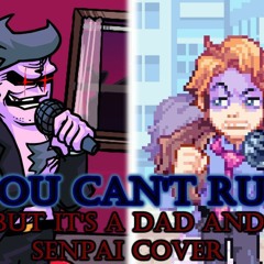You Can't Run But Daddy Dearest and Senpai Sing It - Blantados