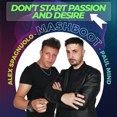 Dua Lipa vs. Netzwerk & Gala - Don't Start Passion and Desire (Paul Mind & Alex Spagnuolo Mash-Boot)