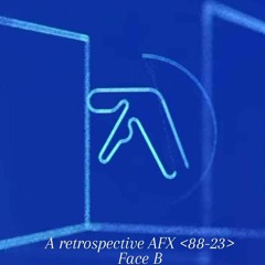 A Retrospective AFX <88-23> Face B