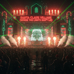 Santa Claus Village (Where the Lights Don’t Lie) X-Vibe