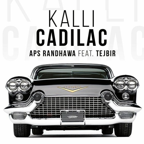 Kaali cadilac APS Randhawa Feat.Tejbir