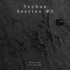 Busted Control Techno Set #5