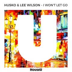 Husko & Lee Wilson - I Won't Let Go