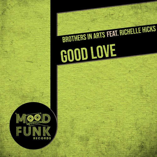 Brothers In Arts feat. Richelle Hicks - GOOD LOVE // MFR256