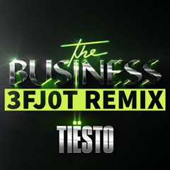 Tiësto - The Business (3FJ0T Remix)