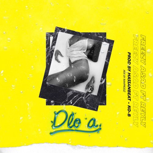Freezy Asad Ft Reyly - Dlo A(Prod by Hassanbeatz & Ko-b & RawProdz)