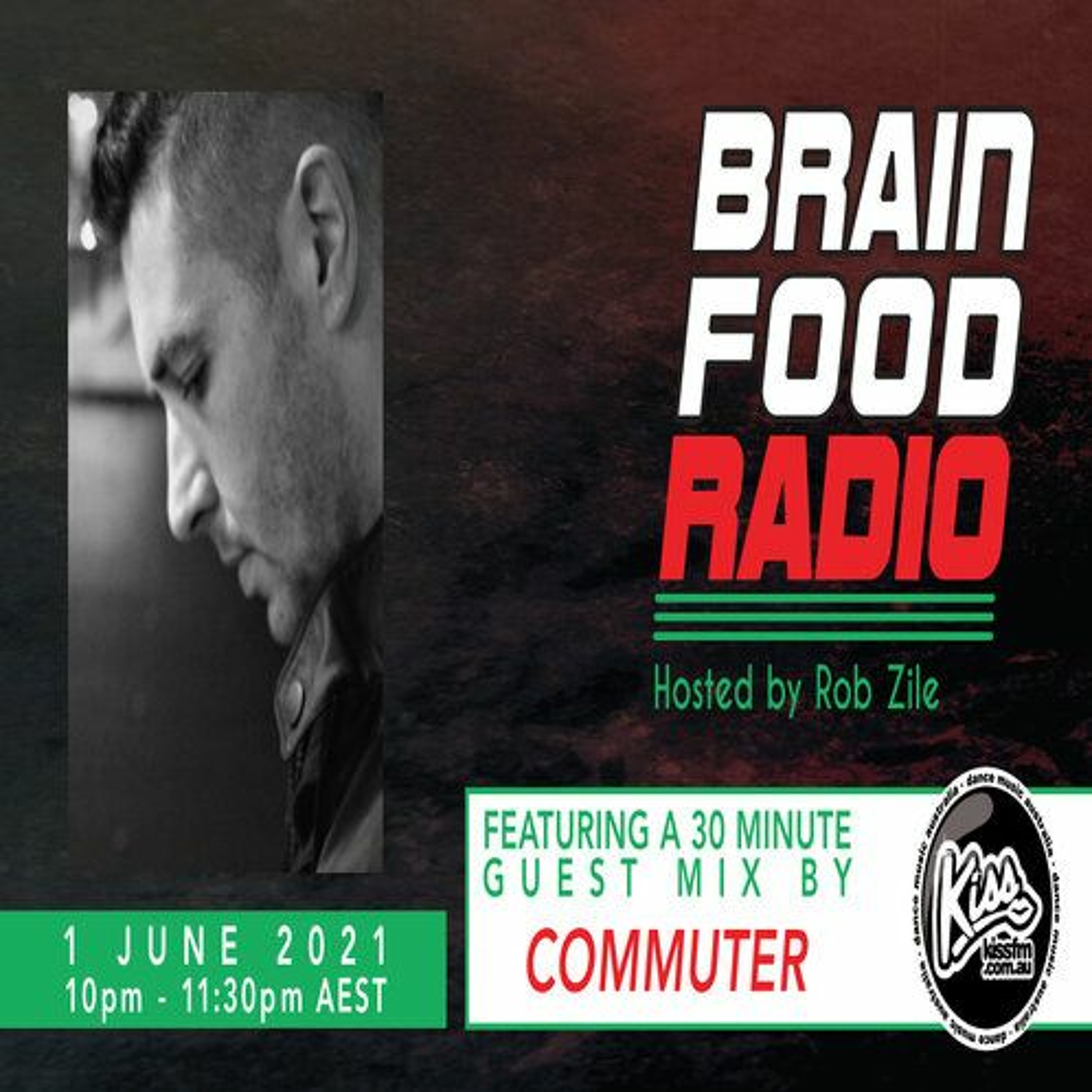 Brain Food Radio hosted by Rob Zile/KissFM/01-06-21/#2 COMMUTER (GUEST MIX) episode artwork