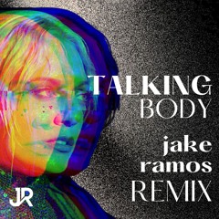 Tove Lo - Talking Body (Jake Ramos Remix)