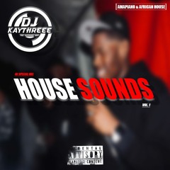 House Sounds Vol.1 | Amapiano & African House | Mixed By @DJKAYTHREEE