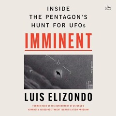 FREE Audiobook 🎧 : Imminent, By Luis Elizondo