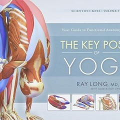 Kindle⚡online✔PDF The Key Poses of Yoga: Scientific Keys, Volume II