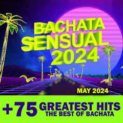 BACHATA SENSUAL 2024 | BACHATA 2024 💚 NEW
