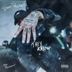 They Know - Danny Prophetz