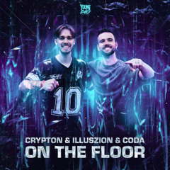 Crypton & Illuszion ft. CODA - ON THE FLOOR