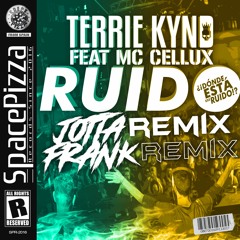 Terrie Kynd Ft. Cellux Mc - Ruido (JottaFrank Remix) [Out Now]