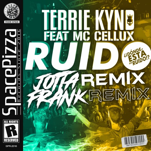 Terrie Kynd Ft. Cellux Mc - Ruido (JottaFrank Remix) [Out Now]