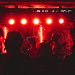 JUAN.MORE DJ x 2025.01
