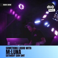 Something Liquid with m:luna #003: B1 Guest Mix
